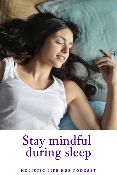 Stay mindful during sleep