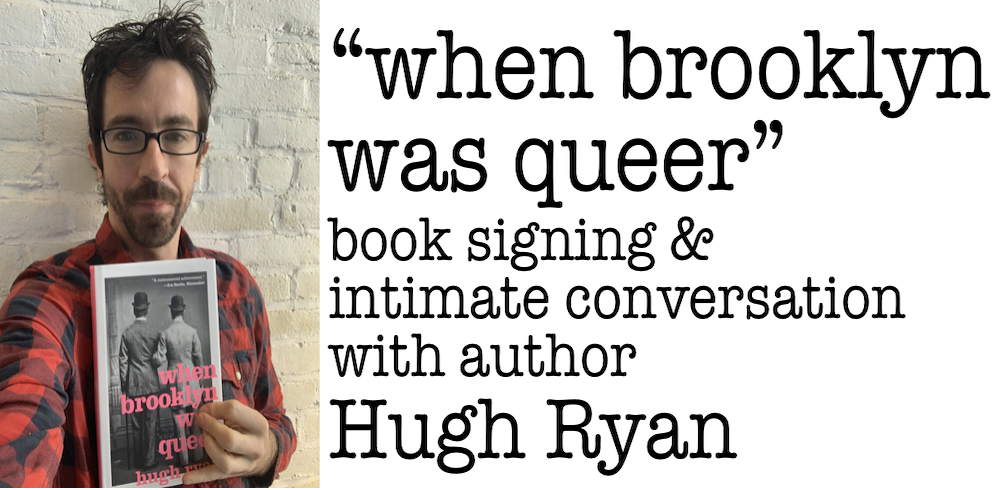 "When Brooklyn Was Queer" book signing/discussion with Hugh Ryan