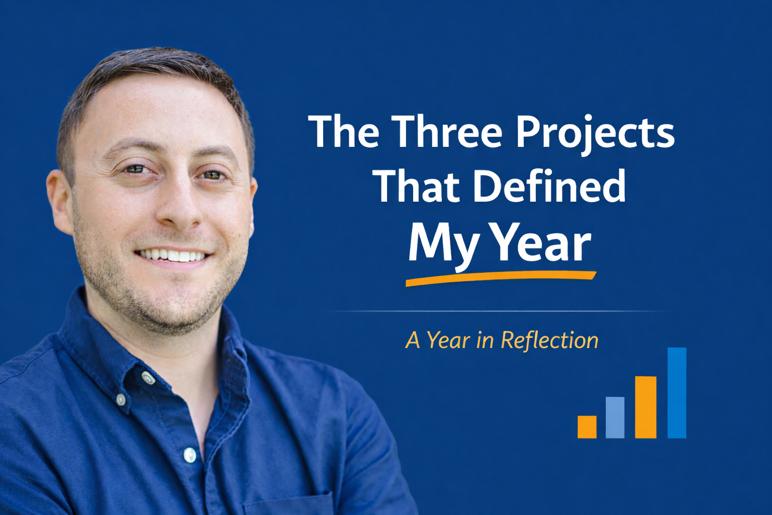 The Three Projects that Defined My Year