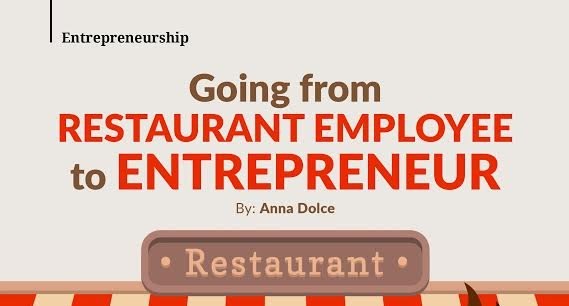 How To Go From The Restaurant Employee To Entrepreneur