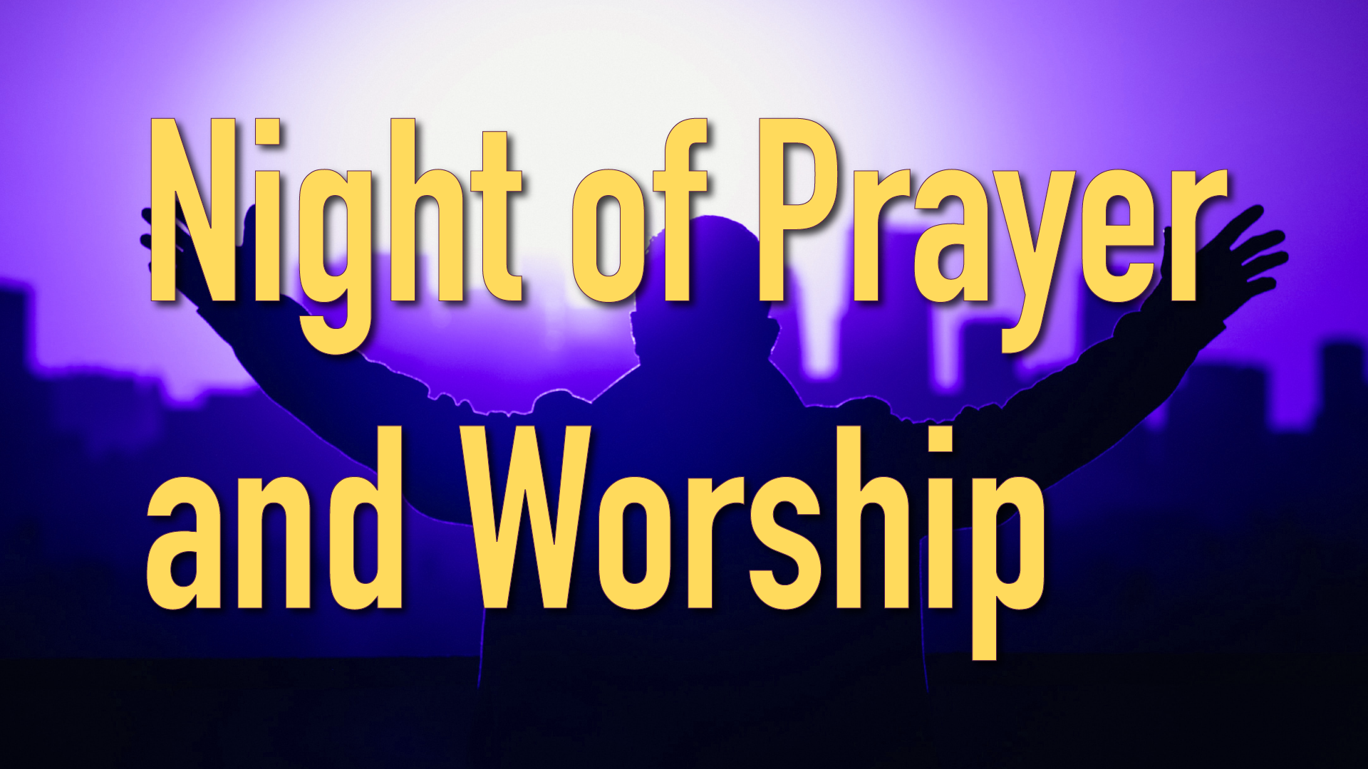 Night of Prayer and Worship