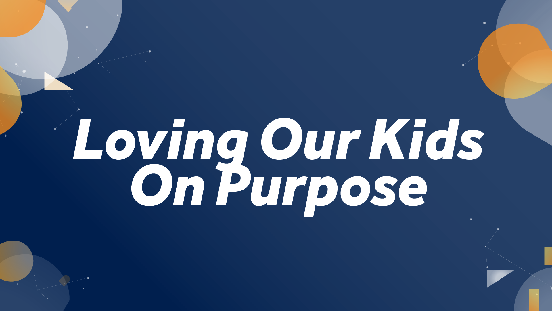 Loving Our Kids on Purpose