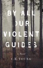 By All Our Violent Guides