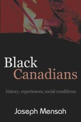Black Canadians - history, experiences, social conditions