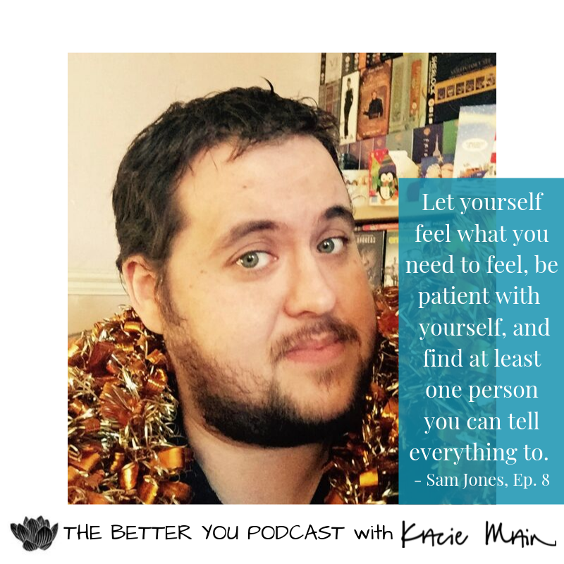Ep. 8: There is No Right Way to Grieve with Sam Jones