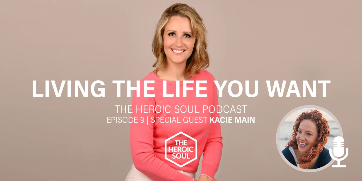 podcast-ths-09-living-the-life-you-want-with-kacie-main.jpg