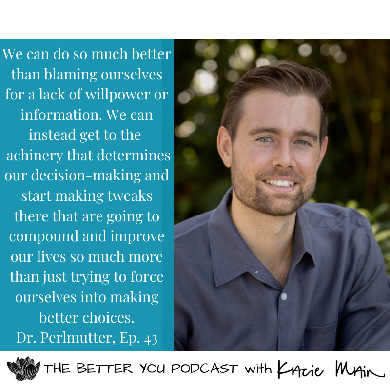 Ep. 43: Brain Wash Yourself to Make Better Decisions with Austin Perlmutter, MD