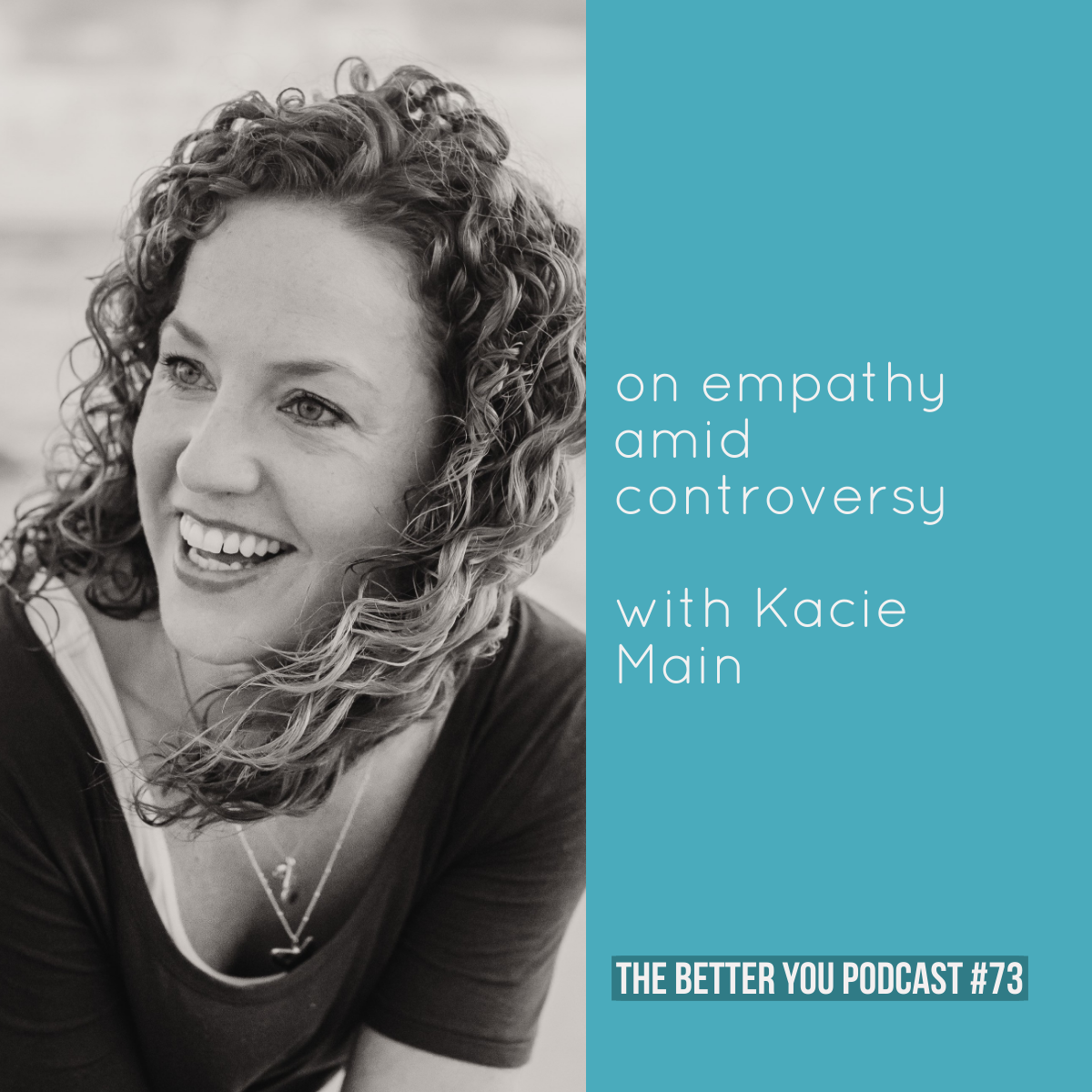 Ep. 73: just me: on empathy amid controversy 