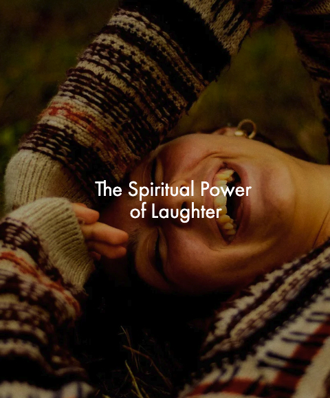 The Spiritual Power of Laughter
