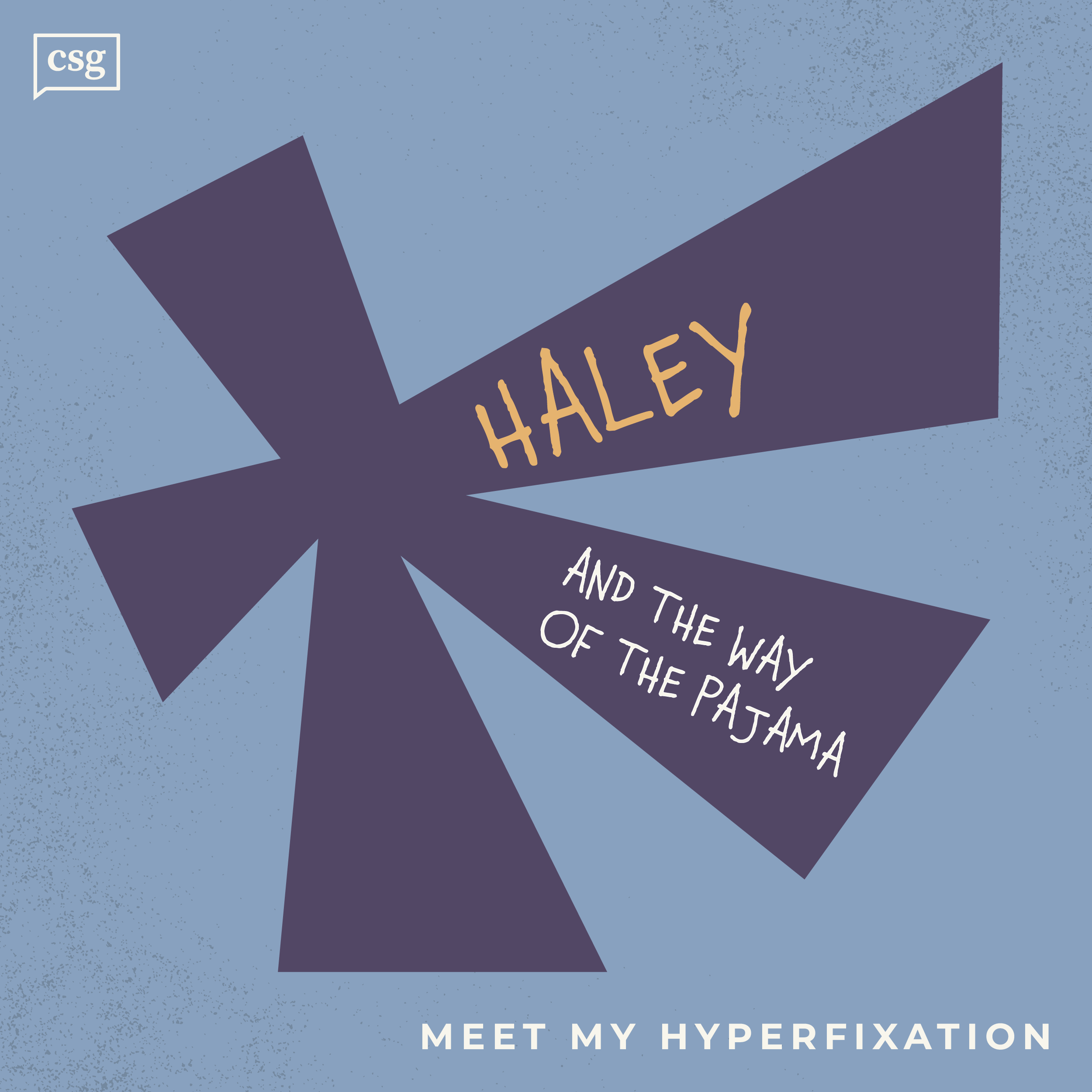 Meet My Hyperfixation: Haley & the Way of the Pajama
