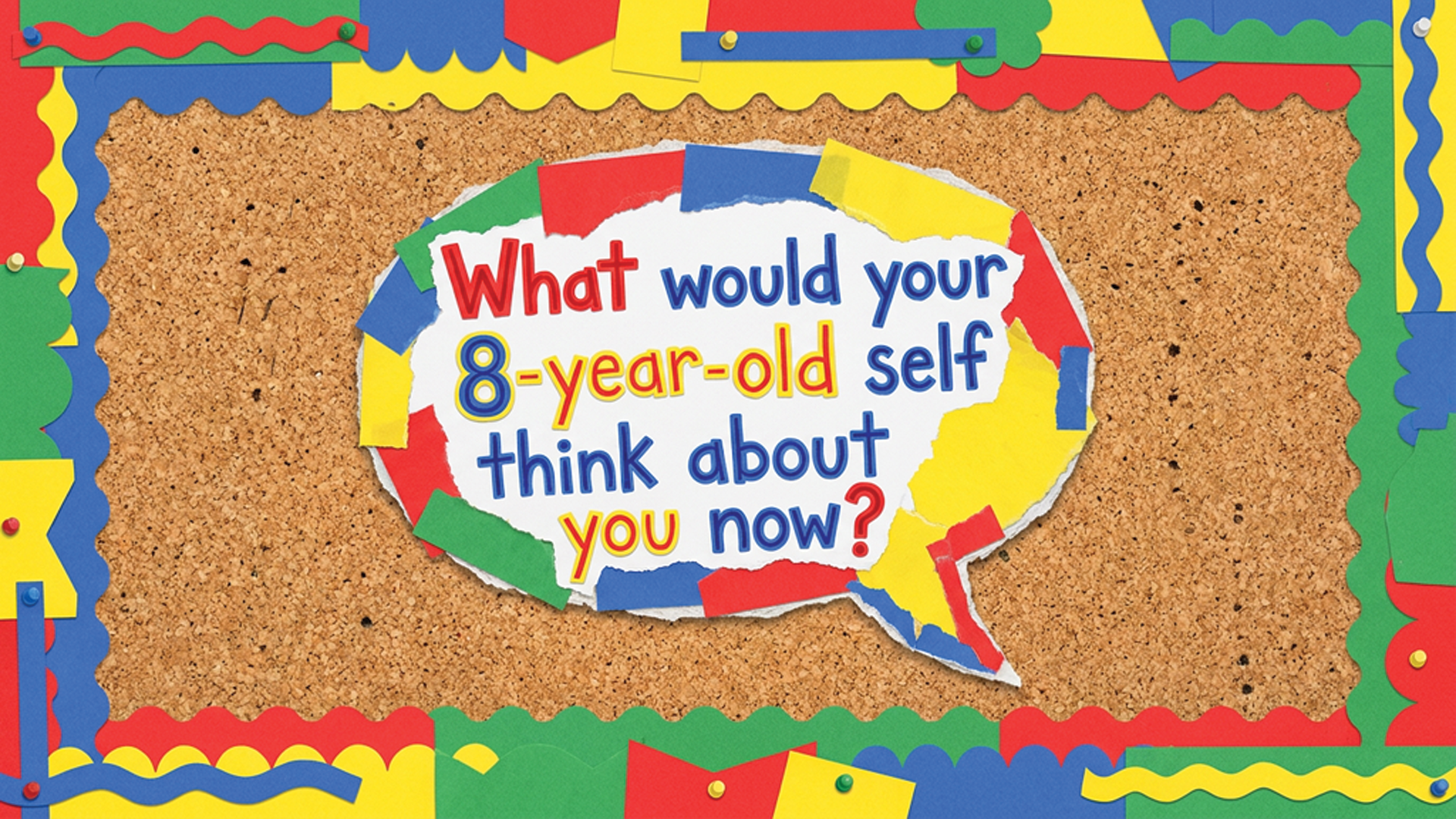 Poll: What would your 8 year old self think about you now?