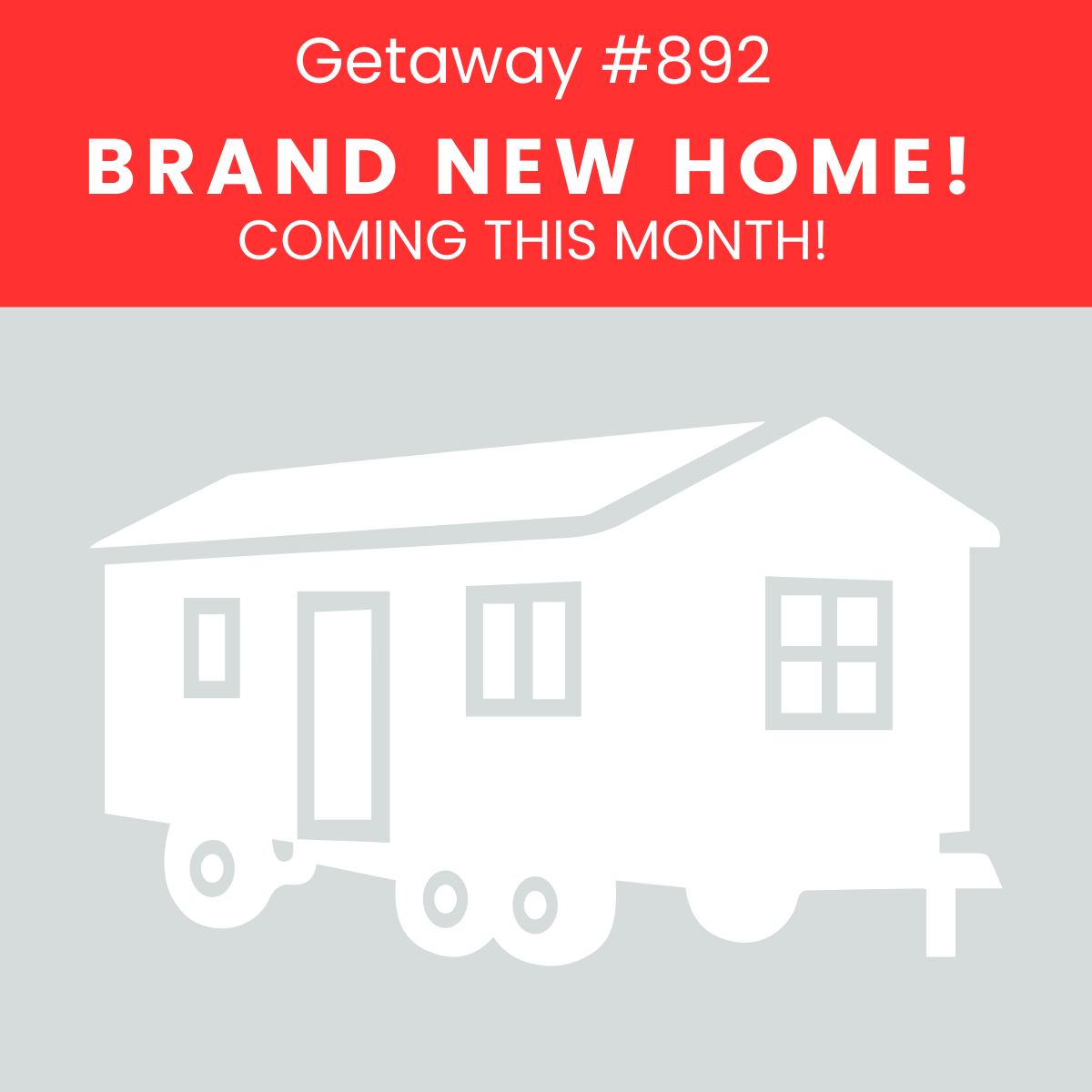 Getaway #892 - Coming Soon!