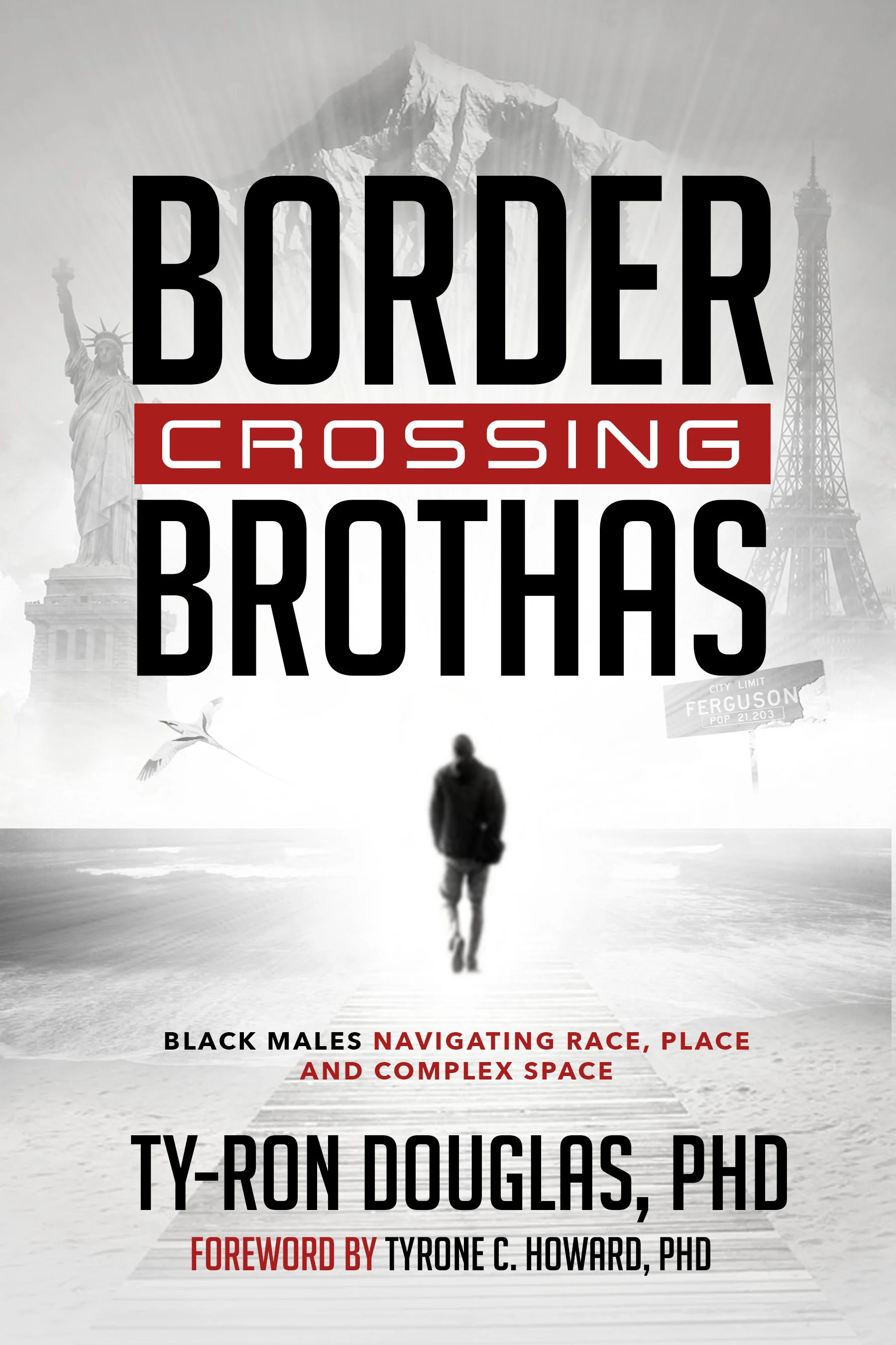 Border Crossing Brothas: Black Males Navigating Race, Place and Complex Space