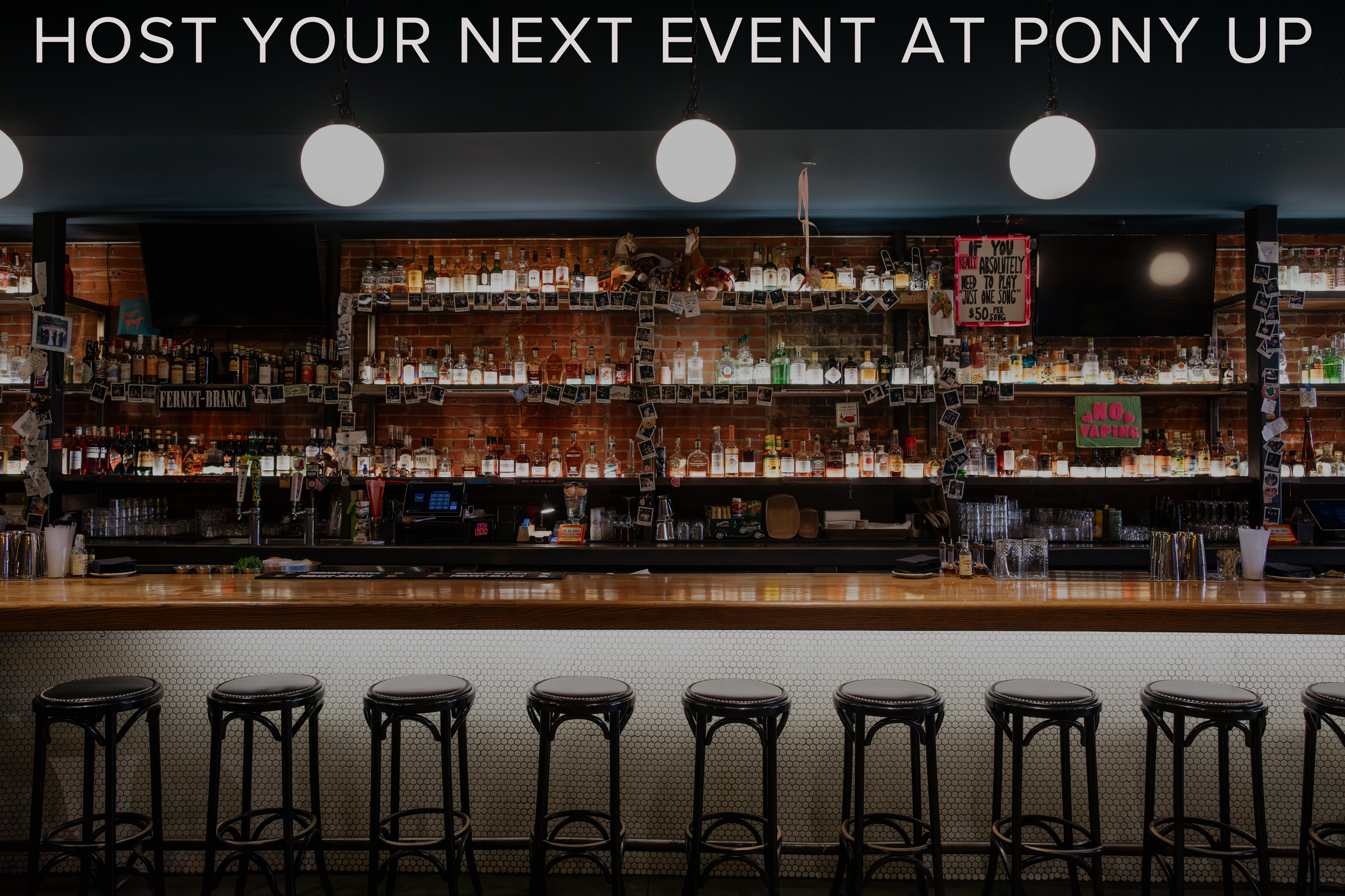 HOST YOUR NEXT EVENT AT PONY UP