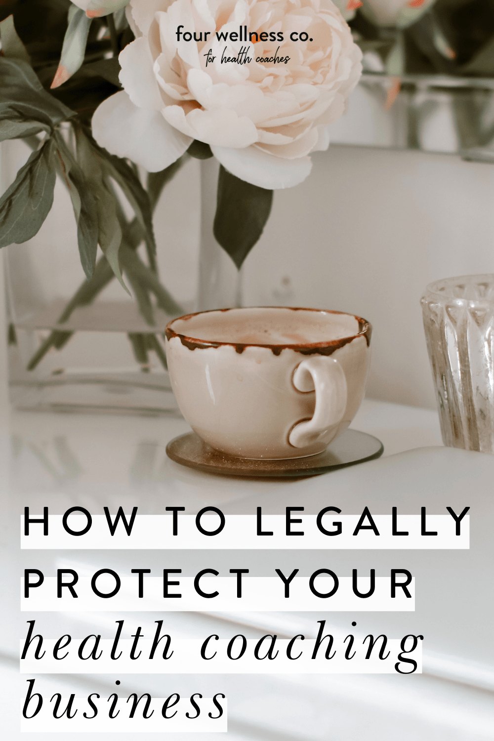 How to Legally Protect Your Health Coaching Business // Four Wellness Co.