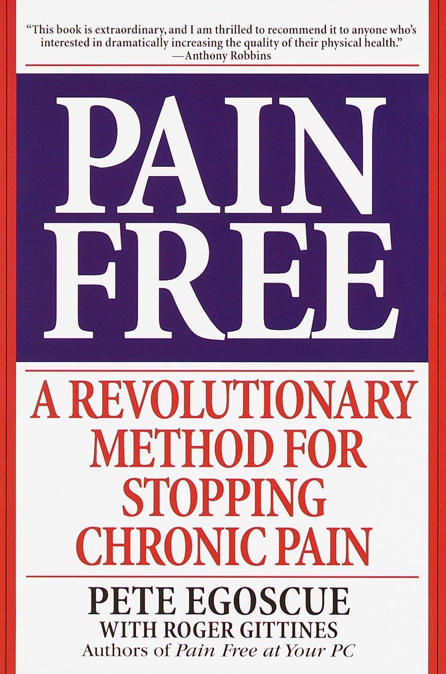 Pain-free: A Revolutionary Method for Stopping Chronic Pain