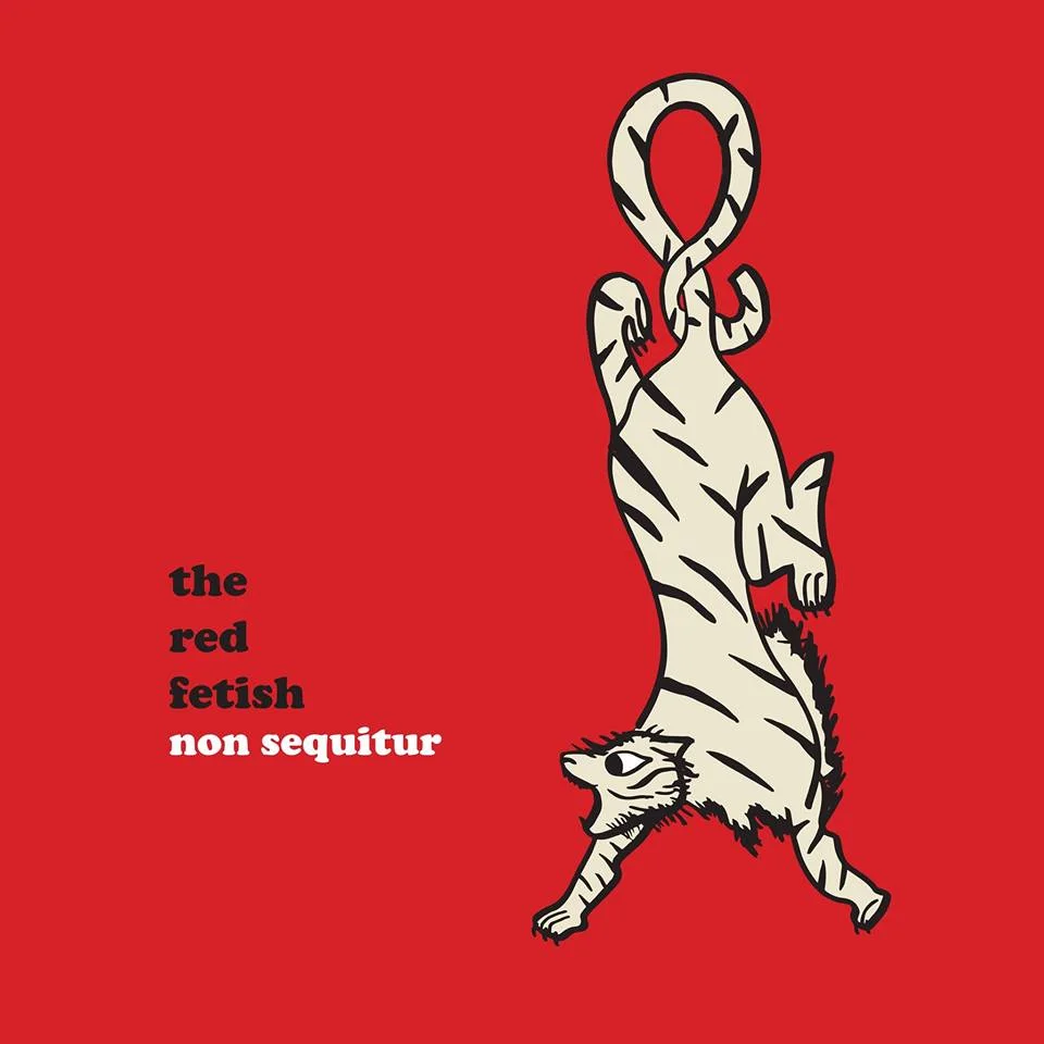 The Red Fetish 'Non Sequitur' CD out July 1 
