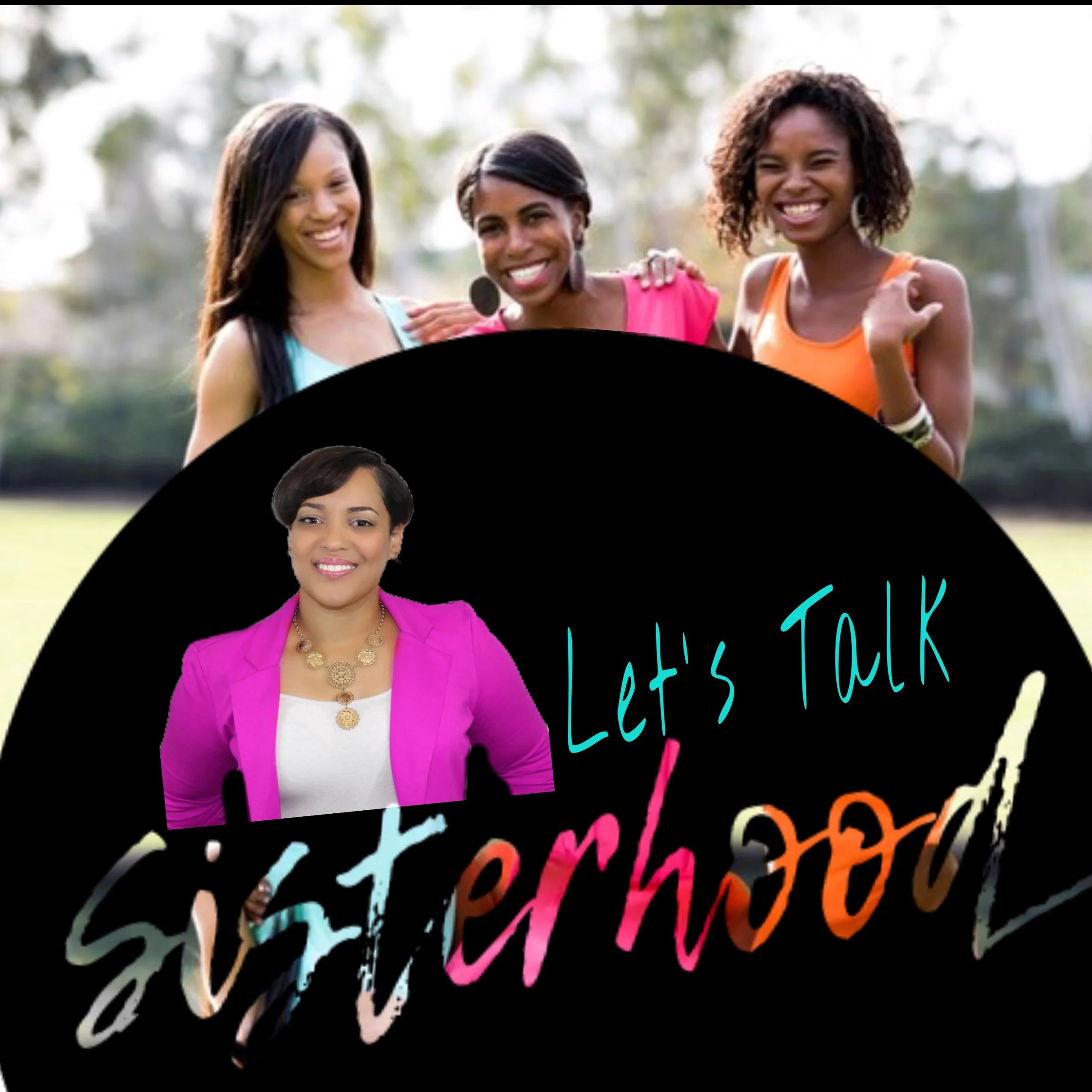 Let’s Talk Sisterhood