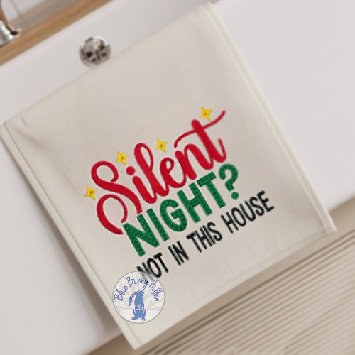 Holiday humor embroidery saying Silent Night Not in This House. (Copy)