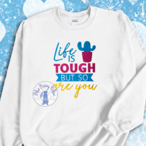 Life is Tough, a motivational embroidery design with a cactus accent.