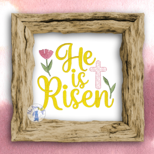 1. He is Risen embroidery design with cross and flower stitched.