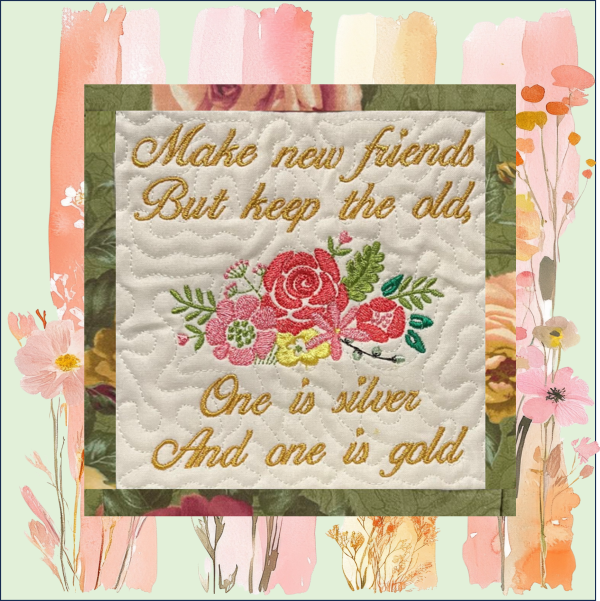 In-the-hoop embroidered mugrug with floral bouquet and the friendship verse “Make new friends but keep the old, one is silver and one is gold,” designed for an 8x8 hoop.