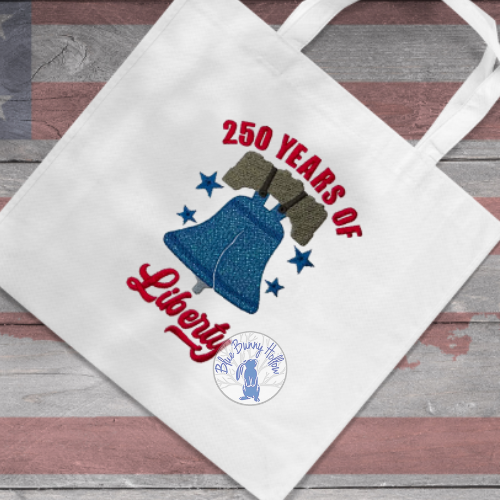250 Years of Liberty machine embroidery design with Liberty Bell and Mylar.