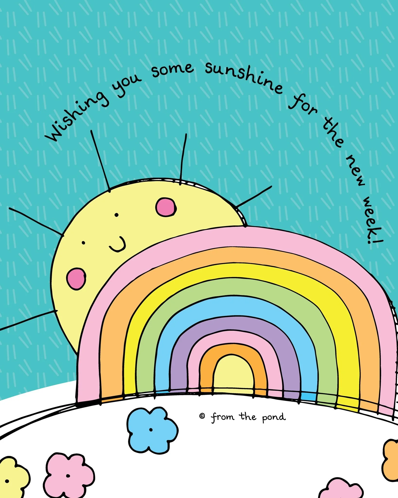 Wishing you some sunshine for the new week!