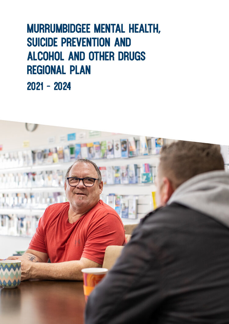 Murrumbidgee Mental Health, suicide Prevention and Alcohol and Other Drugs Regional Plan 2021 - 2024
