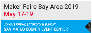 Maker Faire Bay Area 2019 May 17-19 San Mateo County Event Center