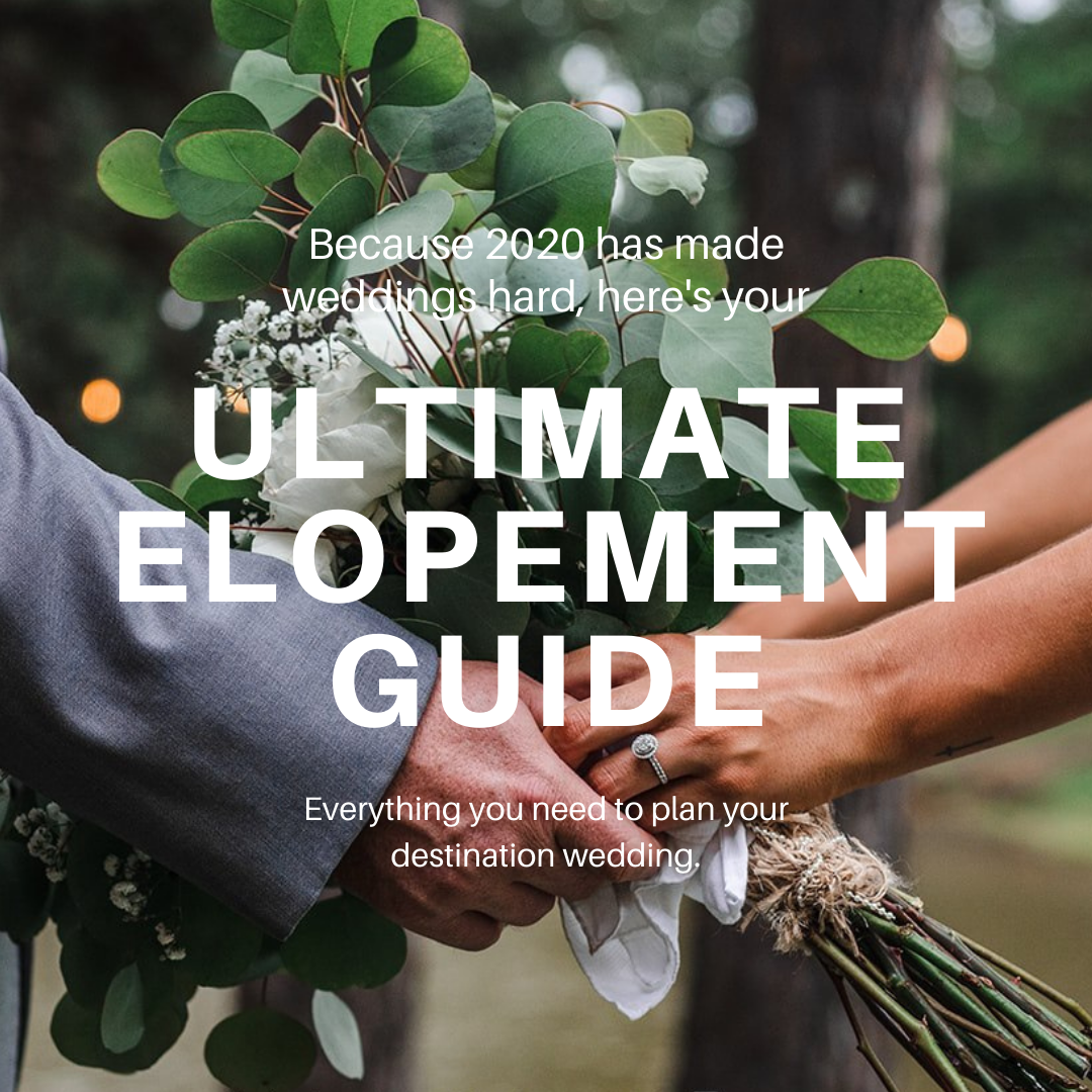 The Ultimate Elopement Guide - Let Me Make This Easy For You
