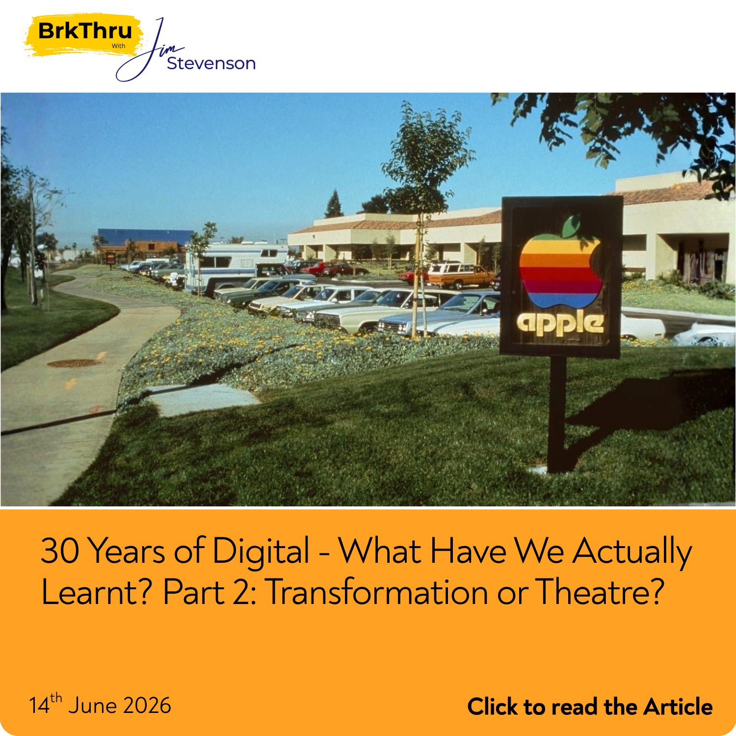 30 Years of Digital - What Have We Actually Learnt? Part 2: Transformation or Theatre?