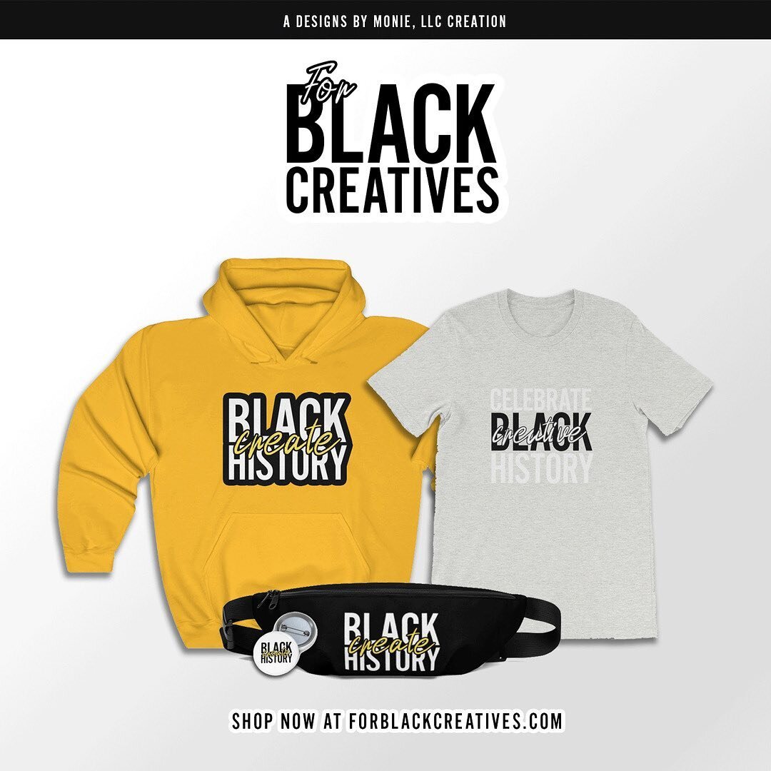 IT'S LIVE! Introducing &quot;For Black Creatives,&quot; a stylish and affordable clothing and accessory line that exists to inspire the next generation to create Black history.

Our line is inspired by the #CelebrateBlackCreativeHistory campaign, whi