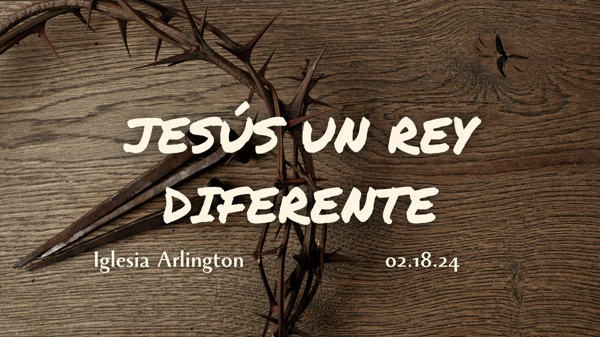 Jesús un Rey Diferente 02.18.2024