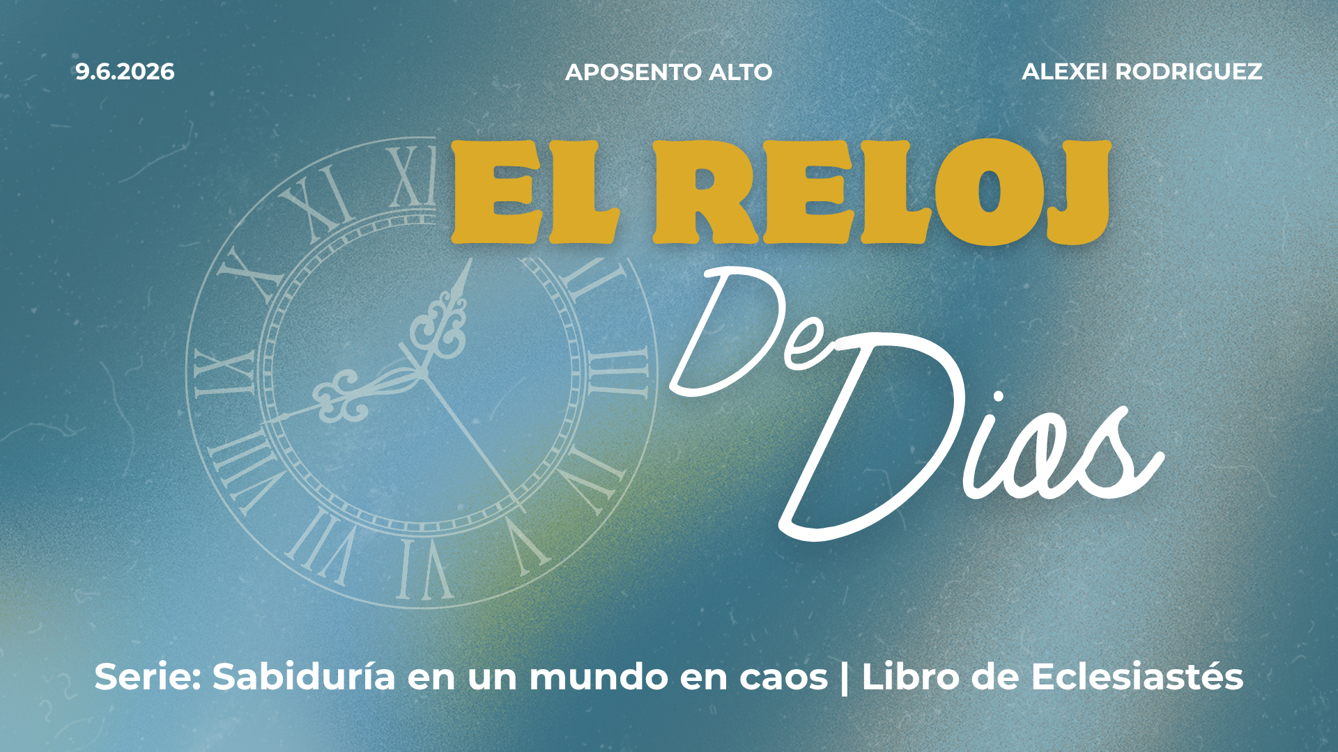 El reloj de Dios | Serie: Sabiduría en un mundo en caos – Libro de Eclesiastés