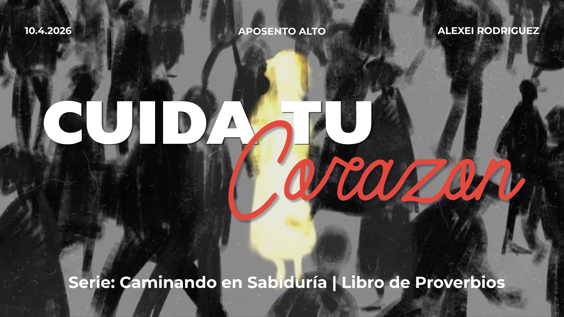Cuida tu Corazón | Serie: Caminando en Sabiduría | Libro de Proverbios
