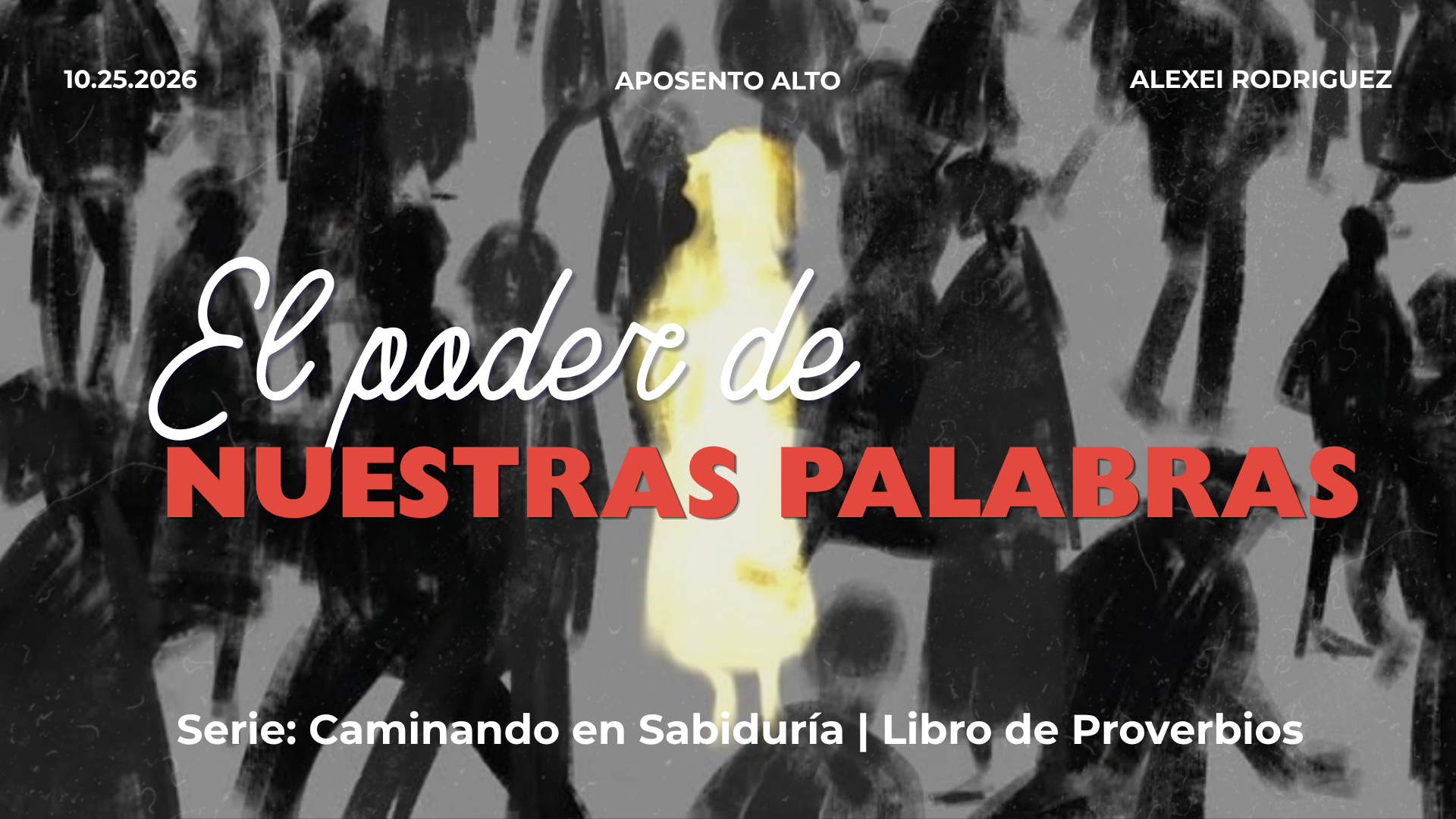 El Poder de Nuestras Palabras| Serie: Caminando en Sabiduría | Libro de Proverbios