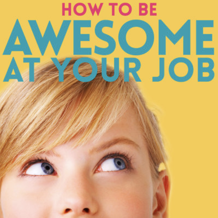 blonde woman looking up at text which reads how to be awesome at your job