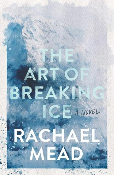 THE ART OF BREAKING ICE, RACHAEL MEAD