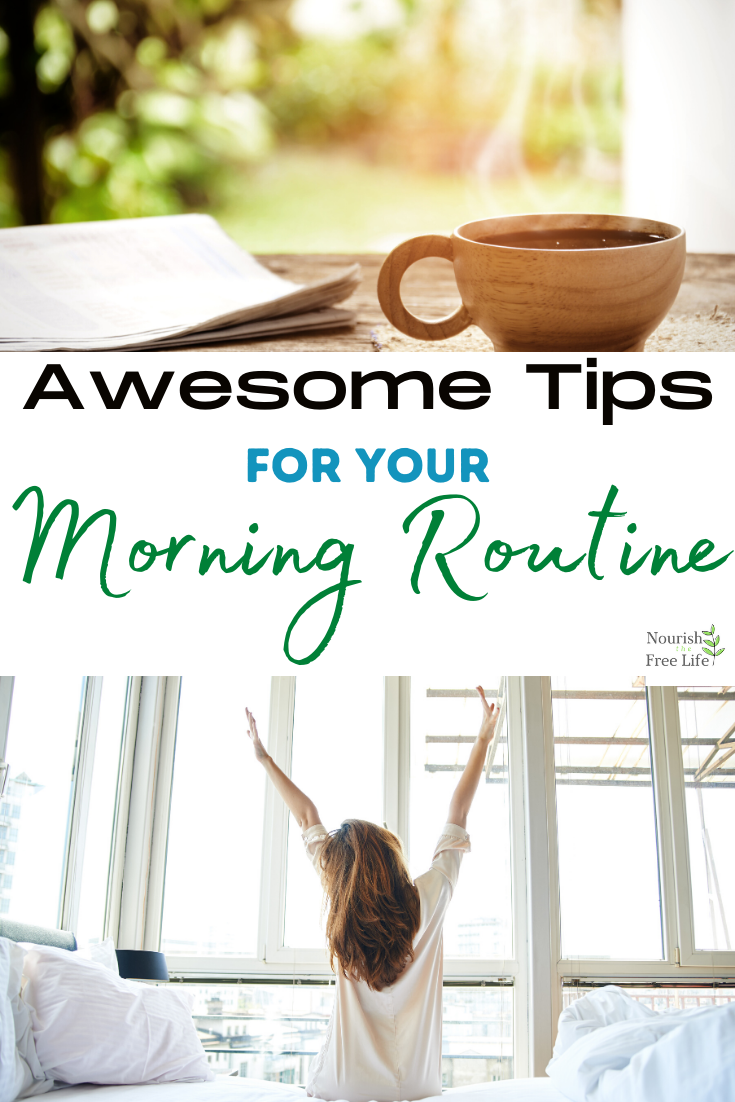 Awesome Tips For a Great Morning Routine — Nourish the Free Life
