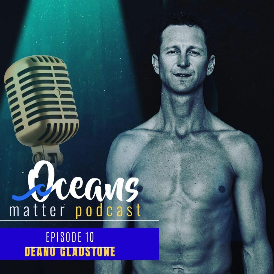 Oceans Matter Podcast Episode 10 - Deano Gladstone