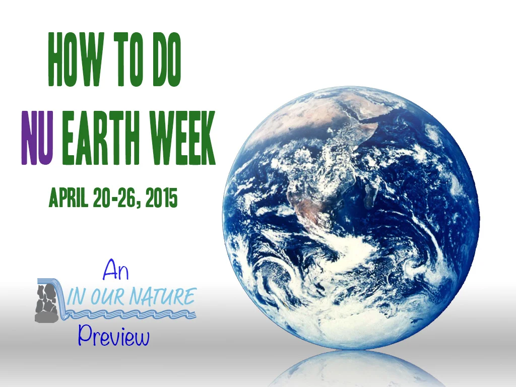 How to do NU Earth Week 2015: An In Our Nature Preview