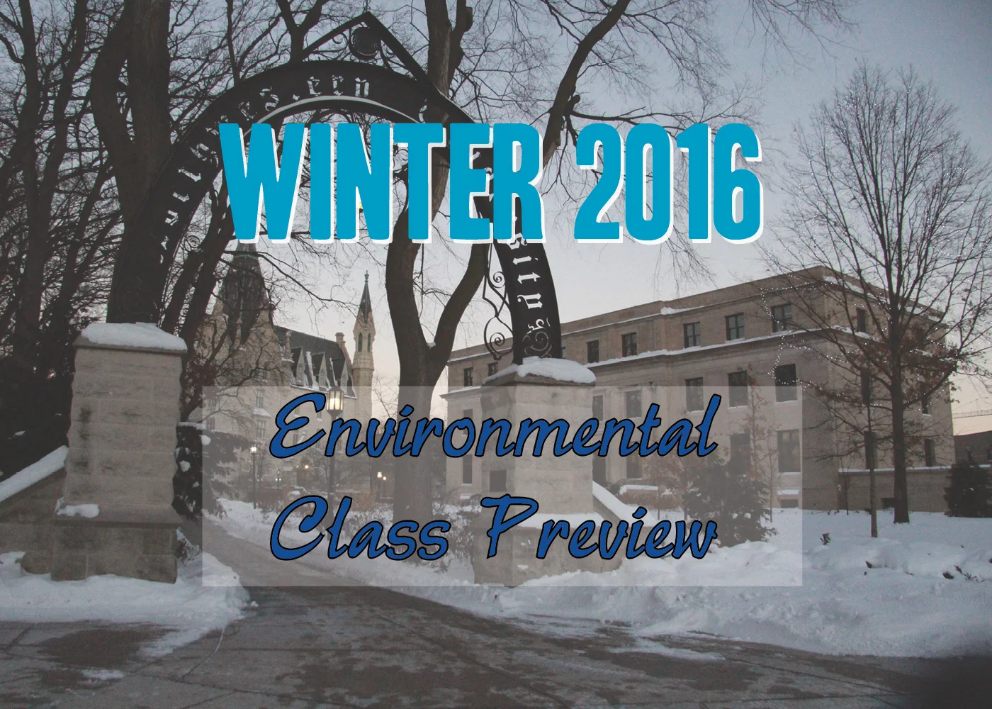 Winter 2016 Environmental Class Preview