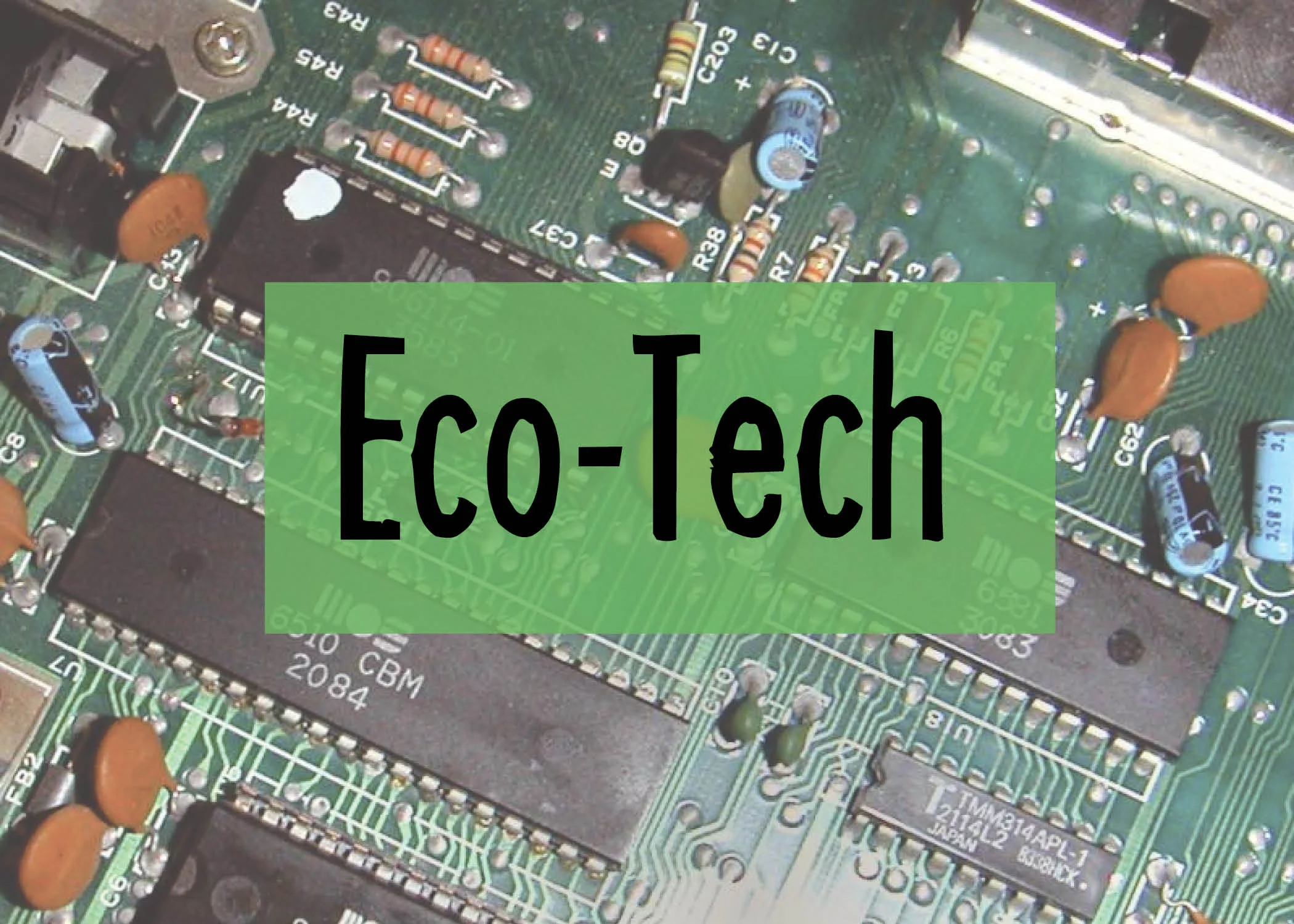 Eco-Tech: Cash for e-waste, test the air you breathe