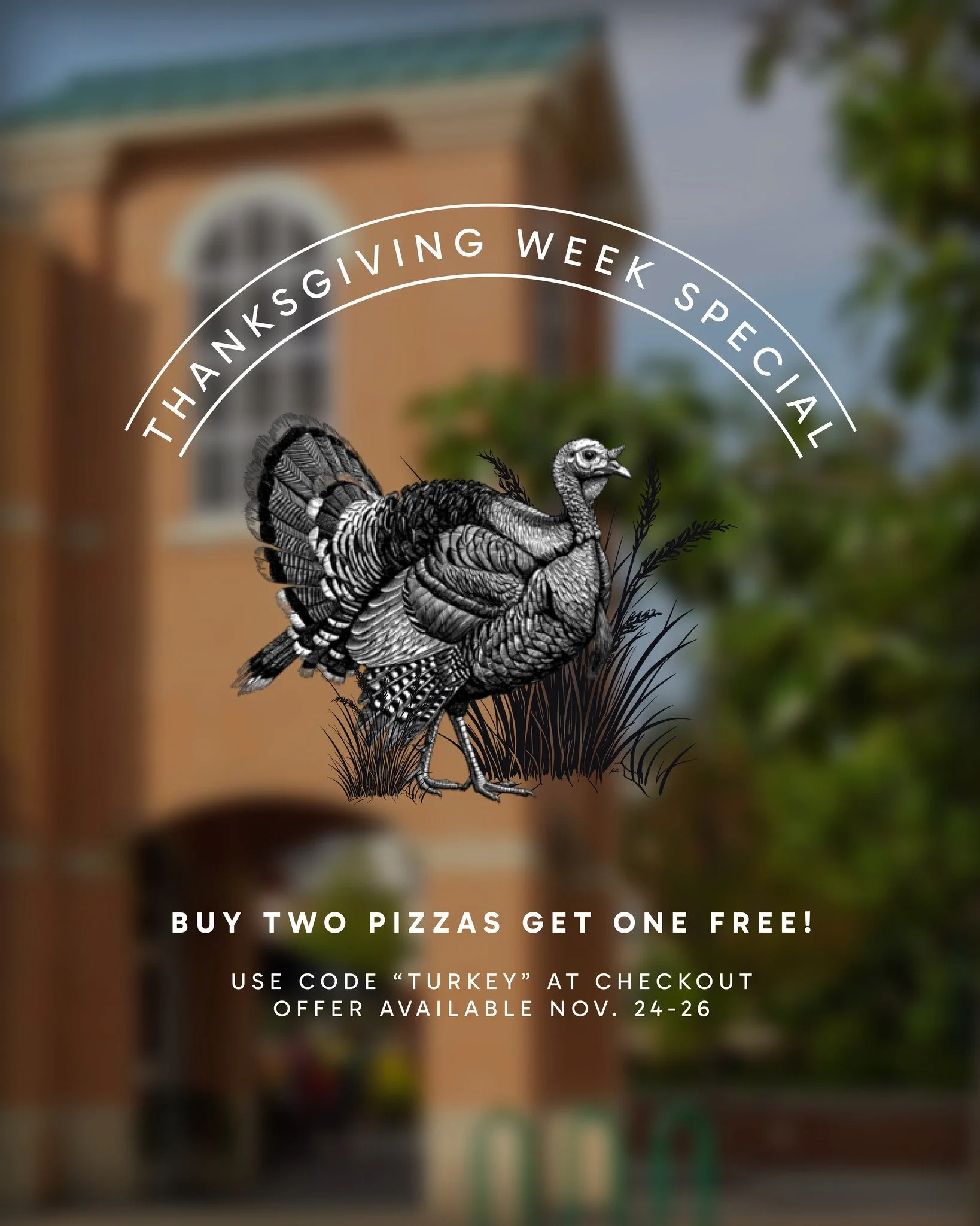 THANKSGIVING 🦃 B2GO.

Buy TWO pizzas and get ONE of equal or lesser value totally free! 👏🏽👏🏽

The details: 
🍕Order online by adding your three pizzas to the cart and use code &ldquo;Turkey&rdquo; at checkout.
You can also dine in at Wexford and