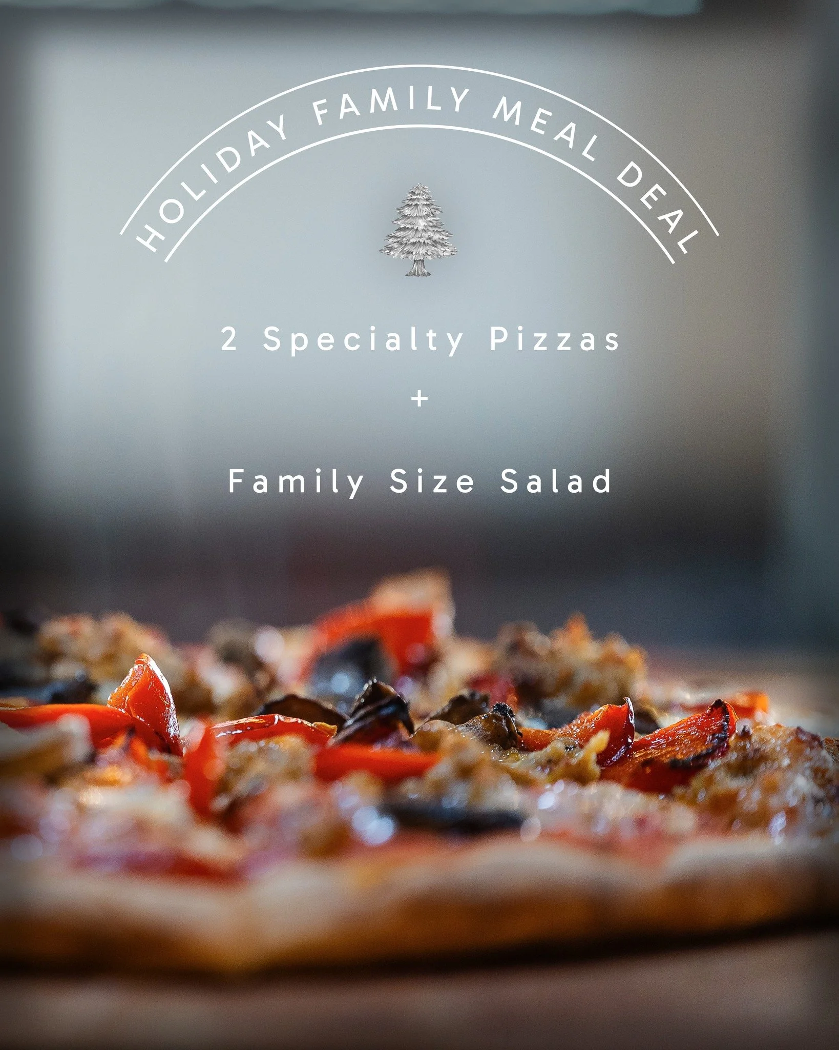 🎄Merry Christmas! 🎄
Come on in and use the code "Christmas" to receive $12 off our Family Meal Deal!
2 Specialty Pizzas + Family Size Salad