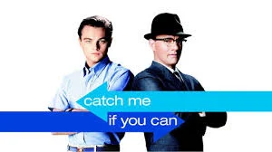 CATCH ME IF YOU CAN...