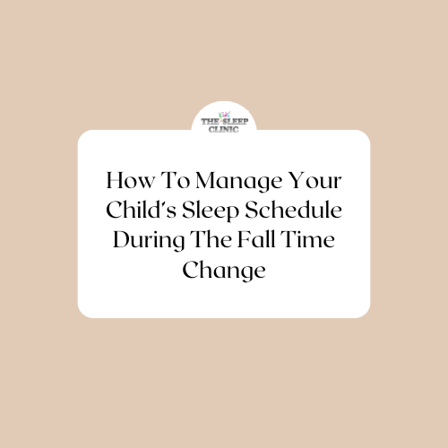 How To Manage Your Child’s Sleep Schedule During The Fall Time Change
