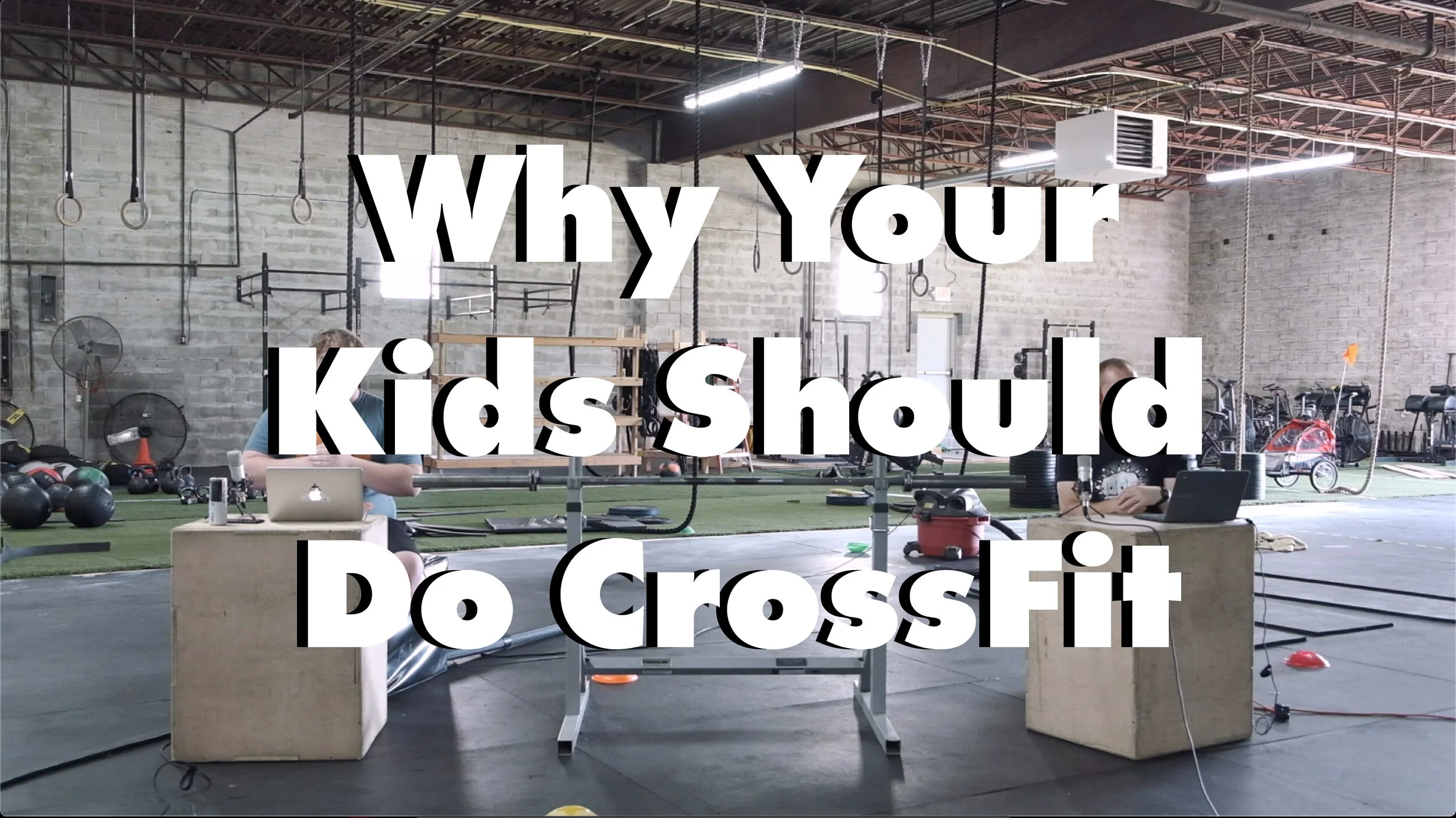 Three Reasons Your Kids should do CrossFit: The Equity Podcast - Episode 6