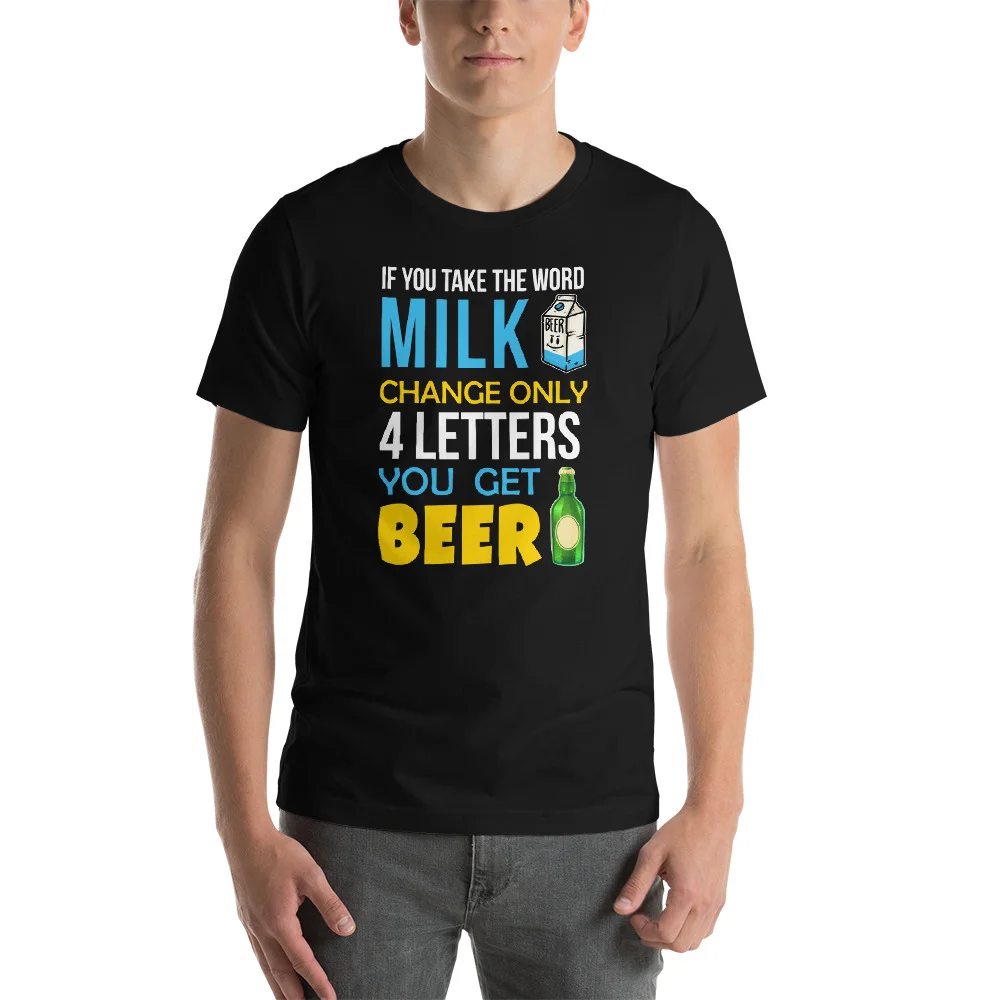 If-you-take-the-word-milk-and-change-only-four-letters-you-get-beer-(rev)_P_mockup_Front_Mens_Black.jpg